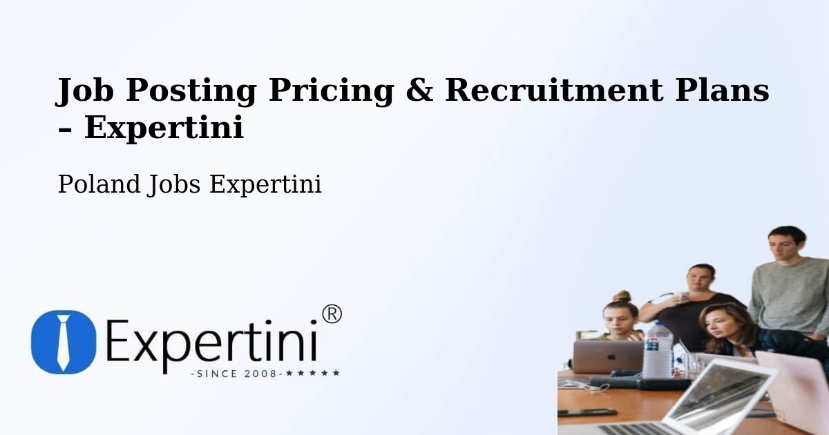 Job Posting Pricing & Recruitment Plans – Łoniów - Łoniów, Poland Jobs Expertini